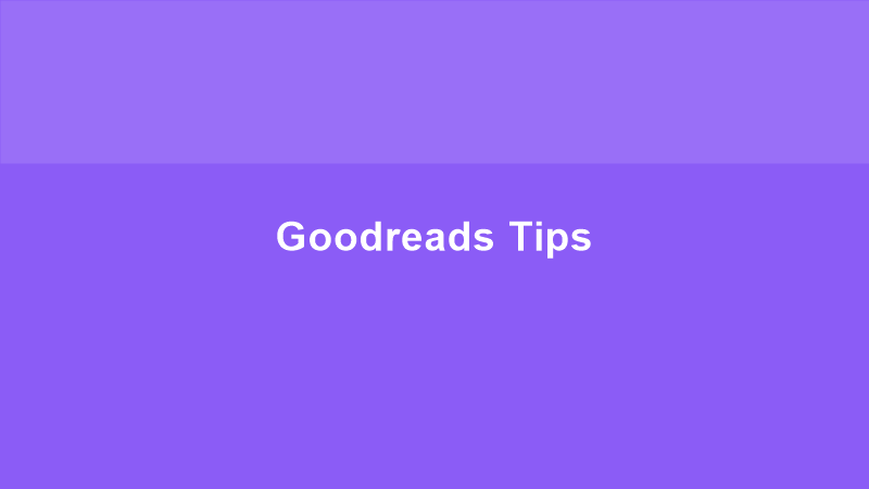 Goodreads Tips