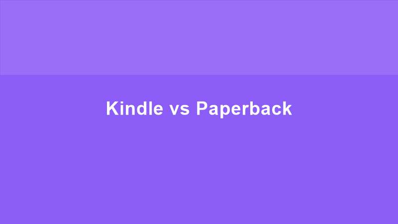Kindle vs Paperback