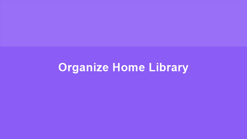 Organize Home Library