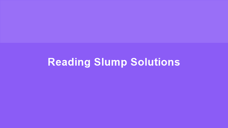 Reading Slump Solutions